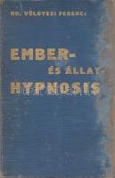 Völgyesi Ferenc:
Ember- és állat-hypnosis. Tekintettel az agy phylo- és ontogenesisére. (Dedikált.)...