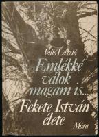 Valló László: Emlékké válok magam is... Fekete István élete. Bp., 1986, Móra. Fekete-fehér képekkel illusztrálva. Kiadói kartonált papírkötés, a lapok egy része kijár.
