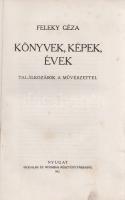 Feleky Géza:
Könyvek, képek, évek. Találkozások a művészettel.
Budapest, 1912. Nyugat Irodalmi és ...