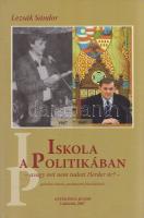 Lezsák Sándor:
Iskola a politikában. Avagy mit nem tudott Herder úr? Politikai írások, parlamenti f...