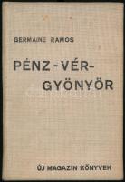 Ramos, Germaine: Pénz-vér-gyönyör. (Volupté, Enfer les vivants). Ford.: Fóthi Lajos. Bp., 1937, Uj Magazin Könyvek, 151+(1) p. Első magyar kiadás. Kiadói egészvászon-kötés.