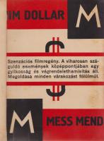 Dollar, Jim: Mess Mend. Utópista regény. Budapest, [1931]. Népszava-könyvkereskedés (Világosság Rt. ny.) 125 + [3] p. A Népszava kiadásában megjelenő, a jövőben, 1980-ban játszódó ponyvaregény nagytőkéseket és elvtársakat, hipnotizőröket és őrült találmányokat vonultat fel mozgalmas történetében. Néhány oldalon enyhe rozsdafoltosság, illetve apró szakadásnyom. Aranyozott, enyhén foltos egészvászon kötésben, a színes, illusztrált első borító bekötve. Jó példány.