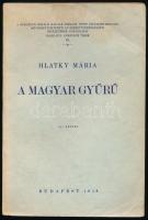 Hlatky Mária: A magyar gyűrű. Bp., 1938. [Pallas.] 131 p. + 14 t. 161 képpel Dedikált példány! kiadói papírkötésben, néhány foltos lappal.