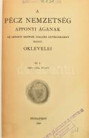 A Pécz nemzetség Apponyi ágának az Apponyi grófok családi levéltárában őrizett oklevelei II.1: 1527 ...