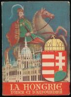 [Radisics Elemér et al.]: La Hongrie d'hier et d'aujourd'hui. Nombreuses illustrations dans le texte. Bp., é.n. (cca 1930), Dr. Georges Vajna & Cie, 238 p.+ 1 (kihajtható, színes térkép) t. Fekete-fehér képekkel illusztrálva. Francia nyelven. A borító Pekáry István munkája. Kiadói papírkötés.