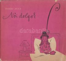 Vasvári Anna:
Női dolgok. I-II. kötet. (Dedikált.)
Budapest, 1957-1961. Képzőművészeti Alap Kiadóv...