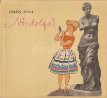 Vasvári Anna:
Női dolgok. I-II. kötet. (Dedikált.)
Budapest, 1957-1961. Képzőművészeti Alap Kiadóv...