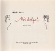 Vasvári Anna:
Női dolgok. I-II. kötet. (Dedikált.)
Budapest, 1957-1961. Képzőművészeti Alap Kiadóv...