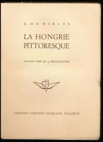 [Miklós Elemér] E. de Miklós: La Hongrie Pittoresque. Ouvrage orné de 185 héliogravures. Bp., 1934, ...