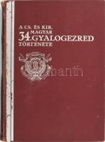 A cs. és kir. 34. magyar gyalogezred története 1734-1918. Bp, 1937. Pátria. 519 + [1] p. Kiadói, kissé kopott egészvászon kötésben