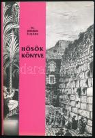 Jeshurun Élijáhu: Hősök könyve. Zsidók álma - zsidóállam. hn., 1998, Túlélés. Kiadói papírkötés.