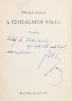 Fóthy János: A csodálatos völgy. Regény. A szerző, Fóthy János (1893-1979) író, újságíró, művészeti ...