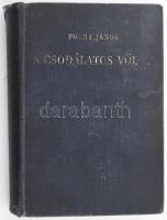 Fóthy János: A csodálatos völgy. Regény. A szerző, Fóthy János (1893-1979) író, újságíró, művészeti ...