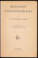 Haltenberger Mihály: Budapest városföldrajza. Szendy Károly Budapest székesfőváros polgármesterének ...
