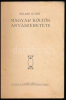 Balázs Győző: Magyar költők anyaszeretete / dedikált 
 A miskolci szabadegyetemen tartott előadás. ...
