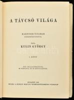 Kulin György: A távcső világa. Haeffner Tivadar közreműködésével írta - - . I. köt. Bp., 1941, K. M....
