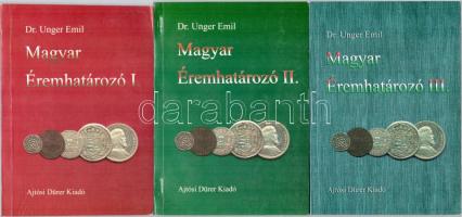 Dr. Unger Emil: Magyar éremhatározó. I. kötet (1000-1540). Budapest, Ajtósi Dürer Könyvkiadó, 1997. + Dr. Unger Emil: Magyar éremhatározó. II. kötet (1526-1740). Budapest, Ajtósi Dürer Könyvkiadó, 2000. + Dr. Unger Emil: Magyar éremhatározó III. (1740-1922) Ajtósi Dürer Könyvkiadó, Budapest, 2001. Használt, jó állapotban