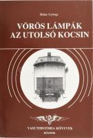 Halas György: Vörös lámpák az utolsó kocsin. Vasúthistória Könyvek. Bp., 1991, Közlekedési Dokumentációs Vállalat. Fekete-fehér képekkel, kihajtható térképekkel. Kiadói papírkötés.