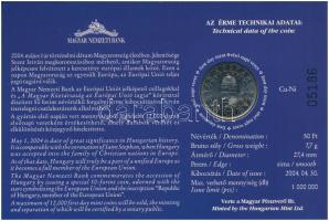 2004. 50Ft Cu-Ni "A Magyar Köztársaság az Európai Unió tagja" első napi veret, sorszámozot...