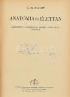 G. M. Pavlov: Anatómia és élettan. Egészségügyi szakiskolák részére elfogadott tankönyv. Bp., 1950, Magyar-Szovjet Társaság Új Magyar Könyvkiadó. Átkötött félvászon-kötésben, intézményi bélyegzőkkel, volt könyvtári példány.