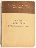 Szentirmay László - Zalaváry Zoltán: Vasúti járművek II. (Villamos mozdonyok.) Vasúti Technikumok Tankönyvei. Bp.,1969, Műszaki. Kiadói papírkötés, kopott, foltos borítóval, kijáró lapokkal, bejelölésekkel és aláhúzásokkal. Megjelent 1240 példányban.