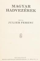 Julier Ferenc: Magyar hadvezérek. Bp., [1930], Stádium. 470,[2]p. Szövegközti térképvázlatokkal. Korabeli, aranyozott gerincű vászonkötésben.