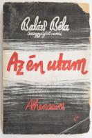 Balázs Béla: Az én utam. Összegyűjtött versek. Bp., 1945, Athenaeum. Kiadói papírkötés, szakadt borítóval, az elülső borító sarkán hiánnyal, kopott borítóval. Felvágatlan lapokkal.