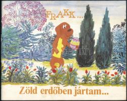 Bálint Ágnes-Cseh András-Várnai György: Frakk... Zöld erdőben jártam... Mese a Frakk, a macskák réme c. filmsorozatból. Rajzolták: Radvány Zsuzsa, Somos Zsuzsa. Bp., 1987, Pannónia Film Vállalat. Kiadói papírkötés.