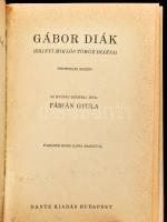 Fábián Gyula: Gábor diák. (Zrínyi Miklós török diákja.) Történelmi regény. Fábiánné Biczó Ilona rajz...