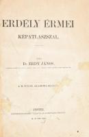 Érdy János, Dr.: Erdély érmei képatlaszszal I. kötet. Pesten, 1862, Eggenberger Ferdinánd Magyar Akademiai Könyvárus (Emich Gusztáv Magy. Akad. Nyomdász, Pest), XIV p. + [2] p. + 186 p. + [2] p., Első kiadás. XX: sz. eleji sérült gerincű félvászon kötésben. Címlapon szakadás, ragasztás.  A szerző, Érdy János (Szob, 1796. szeptember 19. - Pest, 1871. május 9.) jogász, régész, numizmatikus, a Magyar Tudományos Akadémia tagja.  Nagyon ritka!