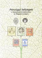 Pénzügyi bélyegek a Habsburg birodalomban és Magyarországon (szerzői kiadás 2007) jó állapotban, 30/49. kézzel számozott. példány