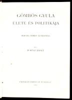 Révay József: Gömbös Gyula élete és politikája. Herczeg Ferenc előszavával. Bp., 1934., Franklin, XVI+440 p. Gazdag egészoldalas és szövegközti fekete-fehér képanyaggal illusztrált. Első kiadás. Kiadói egészvászon-kötés, az elülső kötéstáblán a jákfai Gömbös-család dombornyomásos címerével, kopott borítóval, sérült gerinccel.