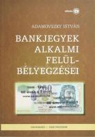 Adamovszky István: Bankjegyek alkalmi felülbélyegzései. Budapest, 2009. új állapotban