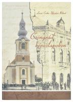 Lovas Erika - Ujszászi Róbert: Csongrád képeslapokon. Csongrád, 2008, Csongrád Város Önkormányzata. Második, javított és bővített kiadás. Gazdag képanyaggal illusztrálva. Kiadói kartonált papírkötés.