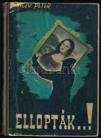 Lánczi Rákóczy Péter: Ellopták! ... Bp., 1943, Jelen. Kopott illusztrált félvászon-kötésben. Ritka!