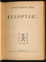 Lánczi Rákóczy Péter: Ellopták! ... Bp., 1943, Jelen. Kopott illusztrált félvászon-kötésben. Ritka!