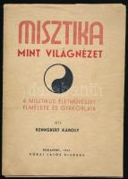 Kennsbert Károly: Misztika mint világnézet. A misztikus életművészet elmélete és gyakorlata. Bp, 1941, Kókai Lajos. Kiadói papírkötés, kissé kopott borítóval, szétvált kötéssel, de a könyv maga hiánytalan, ajándékozási sorokkal.