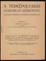Hajts Lajos: A térképolvasás gyakorlati kézikönyve. Szerk.: - -. Bp., 1921, Turistaság és Alpinizmus...