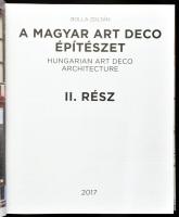 Bolla Zoltán: A magyar art deco építészet. II. rész. Hungarian art deco architecture. hn., 2017, Ari...