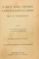 Szűz anya örömei a Bakács-kápolnában. Ima- és énekkönyv. Esztergom, 1932, Főszékesegyházi Plébániahivatal (Buzárovits Gusztáv-ny.), 200+(2)+IV p. Kiadói egészvászon-kötés, a gerincen kis sérülésekkel, helyenként kissé foltos lapokkal, ázásnyomokkal.