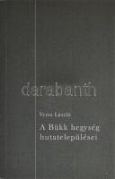 Veres László: A Bükk hegység hutatelepülései. Miskolc, 2003., Borsod-Abaúj-Zemplén Megyei Levéltár-Borsod-Abaúj-Zemplén Megyei Múzeumi Igazgatóság. Kiadói papírkötés. Bányászati szakirodalom 308p. Szép állapot