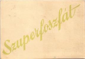 Többet jobbat szuperfoszfáttal. Mezőgazdasági reklám. Klösz György és Fia nyomás / Hungarian agricul...