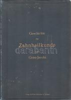 Geist-Jacobi, G[eorge] P[ierce]:
Geschichte der Zahnheilkunde vom Jahre 3700 v. Chr. bis zum Gegenw...