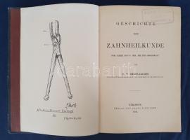 Geist-Jacobi, G[eorge] P[ierce]:
Geschichte der Zahnheilkunde vom Jahre 3700 v. Chr. bis zum Gegenw...