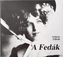 Vörös Tibor: A Fedák. Bp., 1990, Háttér Lap- és Könyvkiadó. Kiadói kartonált papírkötés.