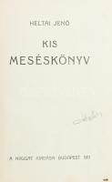 Heltai Jenő: Kis meséskönyv. Bp., 1911, Nyugat, (Jókai-ny.) Első kiadás. Átkötött egészvászon-kötés, kopott borítóval, sérült gerinccel, az elülső szennylap és előzéklap szakadt, laza, az elülső szennylapon ceruzás bejegyzésekkel.