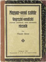 Fliszár János: Magyar-vend szótár. Vogrszki-vendiski (Vogrszkiszlovénszki, sztári szlovénszki) récsnik. Bp., 1922, Hornyánszky Viktor, 4+171+1 p. Első kiadás. Átkötött félvászon-kötésben, az eredeti papírborítót elülső borítóra kasírozták.