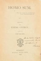 Ebers György: Homo sum. Regény. Ford.: Törs Kálmán. A műfordító, Törs Kálmán (1843-1892) író, hírlapíró és országgyűlési képviselő által DEDIKÁLT példány. Az én kedves sógorasszonyomnak, Bródy Adolfnénak. Bp., 1978., Ráth Mór,VIII+406 p. Átkötött félvászon-kötés, kopott borítóval, sérült gerinccel, körülvágott, laza fűzéssel.