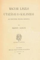 Bánfi János: Magyar László utazásai és kalandjai az érettebb ifjuság számára. Bp., 1892., Révai. Fek...