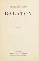 Cholnoky Jenő (1870-1950): Balaton. Magyar Földrajzi Társaság Könyvtára. Bp.,[1937],Franklin, 191+1 ...